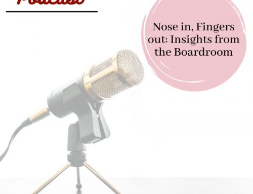 Nose In, Fingers Out: Insights from the Boardroom