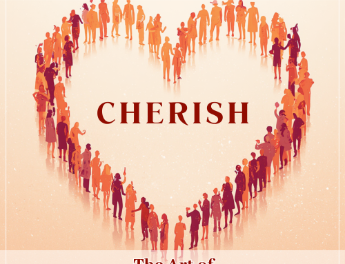 Cherish: The Art of Intentional Appreciation